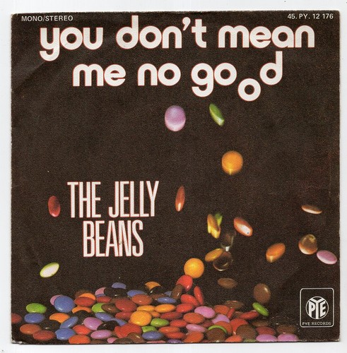 The jelly beans you don - beans, *you
